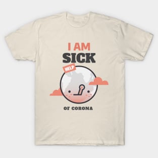 World is sick from corona and needs help T-Shirt